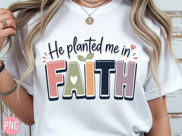 Strategic Branding with the He Planted Me in Faith PNG T-shirt Design
