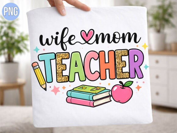 Wife Mom Teacher Pencil Apple Shirt PNG